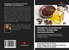 Syzygium aromaticum (Clove): fungicidal nanoemulsions - de Lima., Thaylanna Pinto; Felizardo., Maria Giullia Alves Carneiro; Everton., Gustavo Oliveira