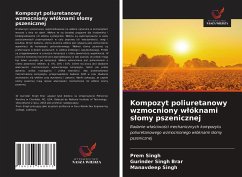 Kompozyt poliuretanowy wzmocniony w¿óknami s¿omy pszenicznej - Singh, Prem; Brar, Gurinder Singh; Singh, Manavdeep