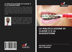 LA MALOCCLUSIONE DI CLASSE II E LA SUAGESTIONE - Gupta, Mayank; Madhok, Kriti