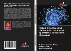 Metodi intelligenti di rilevamento delle crisi epilettiche utilizzando i biosegnali - Prince, P. Grace Kanmani; Kumar, Suresh; Hemamalini, Rani