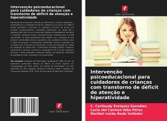 Intervenção psicoeducacional para cuidadores de crianças com transtorno de déficit de atenção e hiperatividade - Enriquez González, C. Carilaudy; Alba Pérez, Lucia del Carmen; Noda Valledor, Maribel Iraida