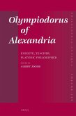 Olympiodorus of Alexandria: Exegete, Teacher, Platonic Philosopher