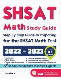 SHSAT Math Study Guide: Step-By-Step Guide to Preparing for the SHSAT Math Test - Nazari, Reza