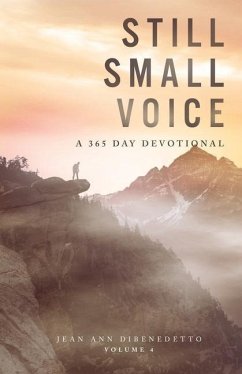 Still Small Voice: Volume 4: A 365 Day Devotional - Dibenedetto, Jean Ann
