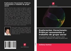 Explorações Vocacionais: Práticas ressonantes e trabalho de grupo social - Gartner, Anthony