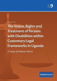 The Status, Rights and Treatment of Persons with Disabilities within Customary Legal Frameworks in Uganda - Dennison, David Brian