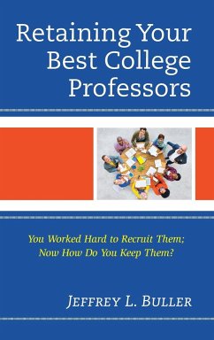 Retaining Your Best College Professors - Buller, Jeffrey L.