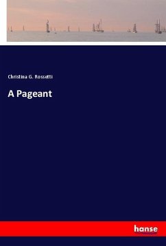 A Pageant - Rossetti, Christina G.