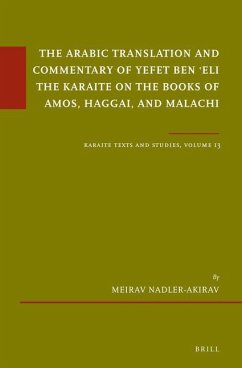 The Arabic Translation and Commentary of Yefet Ben ʿeli the Karaite on the Books of Amos, Haggai, and Malachi - Nadler-Akirav, Meirav