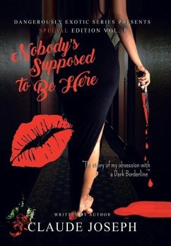 Nobody's Supposed to Be Here: The Story of My Obsession with a Dark Borderline - Joseph, Claude