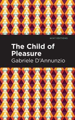 The Child of Pleasure - D'Annunzio, Gabriele