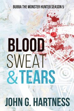 Blood, Sweat, & Tears - Hartness, John G.