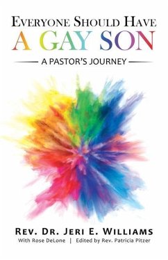 Everyone Should Have a Gay Son: A Pastor's Journey - Williams, Jeri E.