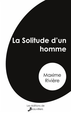 La Solitude d'un homme - Rivière, Maxime