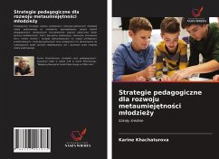 Strategie pedagogiczne dla rozwoju metaumiej¿tno¿ci m¿odzie¿y - Khachaturova, Karine