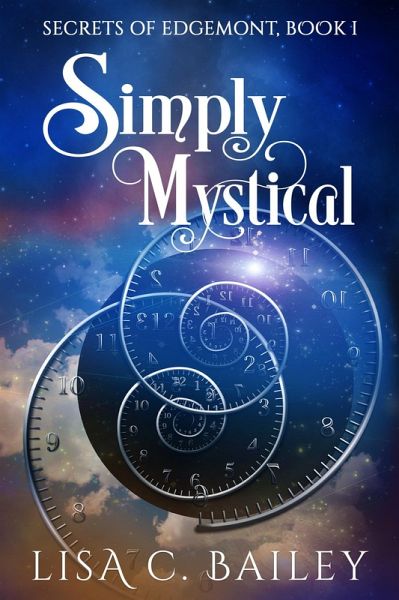 Simply Mystical (Secrets of Edgemont, #1) (eBook, ePUB) Simply Mystical (Secrets of Edgemont, #1) (eBook, ePUB)