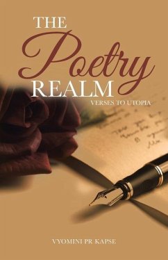The Poetry Realm: Verses to Utopia - Pr Kapse, Vyomini; Kapse, Vyomini Pr