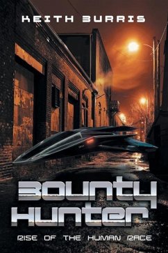 Bounty Hunter: Rise of the Human Race - Burris, Keith