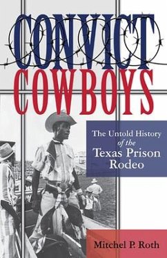 Convict Cowboys, 10 - Roth, Mitchel P.