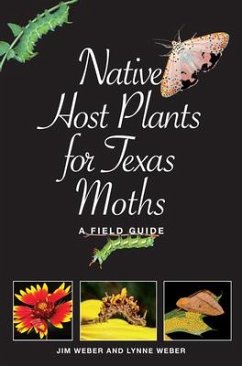Native Host Plants for Texas Moths - Weber, Lynne M; Weber, Jim