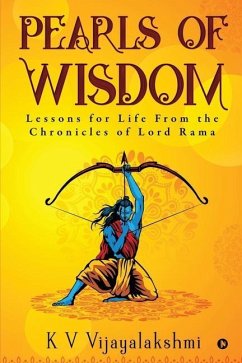 Pearls of Wisdom: Lessons for Life From the Chronicles of Lord Rama - K V Vijayalakshmi