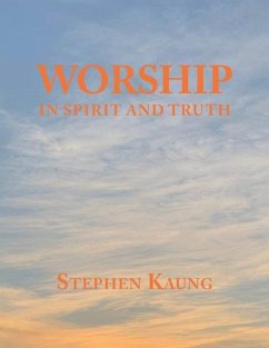 Worship: In Spirit and Truth - Kaung, Stephen