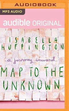 Map to the Unknown: A Journey Inward - Huffington, Isabella
