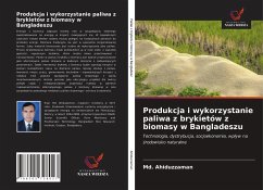 Produkcja i wykorzystanie paliwa z brykietów z biomasy w Bangladeszu - Ahiduzzaman, Md.