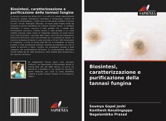 Biosintesi, caratterizzazione e purificazione della tannasi fungina - Joshi, Soumya Gopal; Basalingappa, Kanthesh; Prasad, Nagalambika