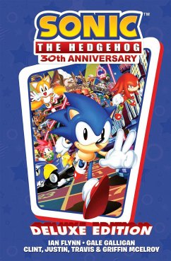 Sonic the Hedgehog 30th Anniversary Celebration: The Deluxe Edition - Flynn, Ian;Galligan, Gale;McElroy, Justin