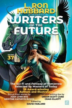 L. Ron Hubbard Presents Writers of the Future Volume 37 - Hubbard, L Ron; Dockrey, Anj; Lynd, Erik; Lund, Barbara; Fox, Sara; Midcoh, Elaine; Rainsdon, Brittany; Walters, Trent; Washburn, Emma; Wildman, Luke; Card, Orson Scott; Rusch, Kristine Kathryn; Nye, Jody Lynn; Elliott, Craig; Bowthorpe, Christopher Bowthorpe; Campbell, John M; Chatsworth, Elizabeth; Cole, Ryan