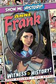 Anne Frank: Witness to History! Anne Frank: Witness to History!