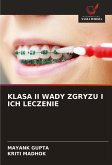 KLASA II WADY ZGRYZU I ICH LECZENIE