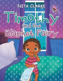 Timothy and the Blanket Fairy - Clarke, Nita