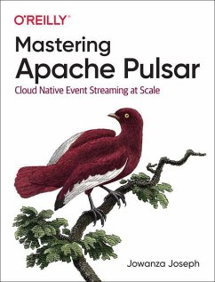 Mastering Apache Pulsar - Joseph, Jowanza