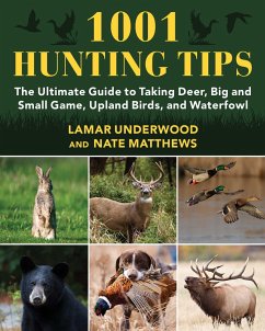 1001 Hunting Tips - Underwood, Lamar; Matthews, Nate