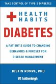 Health Habits for Diabetes: A Patient's Guide to Changing Behaviors & Mindset for Managing Type 2 Diabetes