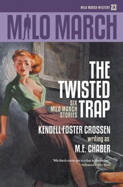 Milo March #23: The Twisted Trap: Six Milo March Stories - Chaber, M. E.; Crossen, Kendell Foster