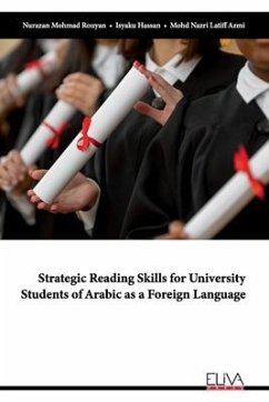 Strategic Reading Skills for University Students of Arabic as a Foreign Language - Hassan, Isyaku; Azmi, Mohd Nazri Latiff; Rouyan, Nurazan Mohmad