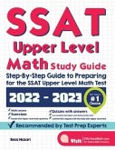 SSAT Upper Level Math Study Guide: Step-By-Step Guide to Preparing for the SSAT Upper Level Math Test