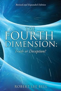 Cover The Fourth Dimension: Truth or Deception?: Revised and Expanded Edition