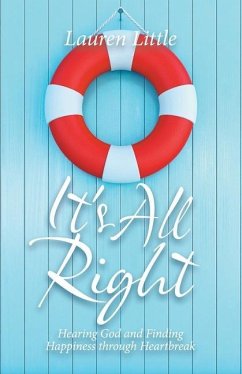 It's All Right: Hearing God and Finding Happiness Through Heartbreak - Little, Lauren