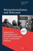 Nationalsozialismus und Holocaust - Materialien, Zeitzeugen und Orte der Erinnerung in der schulischen Bildung (eBook, ePUB)