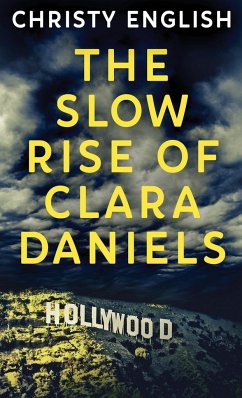 The Slow Rise Of Clara Daniels - English, Christy