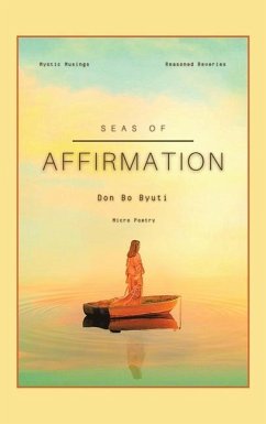 Seas of Affirmation: Micro Poetry - Bo Byuti, Don