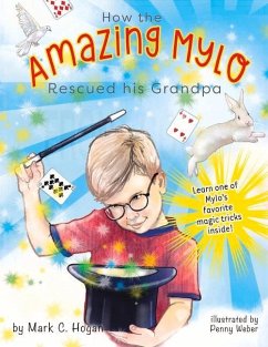 How the Amazing Mylo Rescued His Grandpa: Volume 1 - Hogan, Mark C.