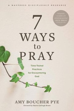 7 Ways to Pray - Pye, Amy Boucher