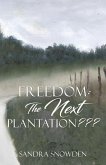 Freedom: The Next Plantation