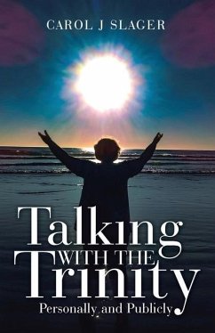 Talking with the Trinity: Personally and Publicly - Slager, Carol J.