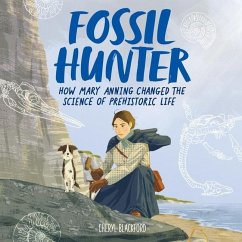 The Fossil Hunter: How Mary Anning Changed the Science of Prehistoric Life - Blackford, Cheryl